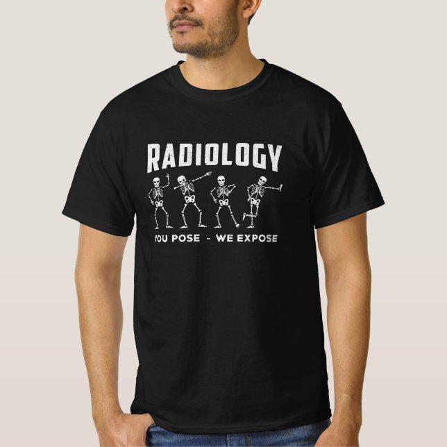 Camiseta Radiologia Que Você Pensa Que Expomos Xray Tecnoló (Frente)