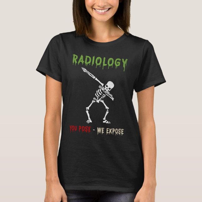 Camiseta Radiologia Que Você Pose Exportaremos Esqueleto X (Frente)