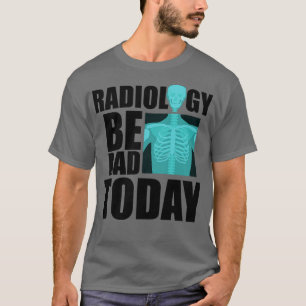Camiseta Radiologia ser lida hoje w