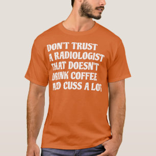Camiseta Radiologista Que Bebe Café Custa Muito 1