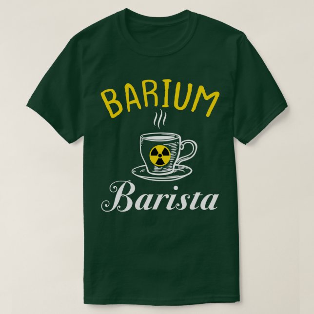 Camiseta Radiologista técnico de radiologia do bário Barist (Frente do Design)