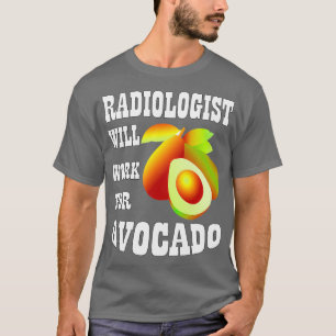 Camiseta Radiologista Trabalhará para o Avocado