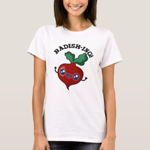 Camiseta Radish ing Funny Veggie Radish Pun