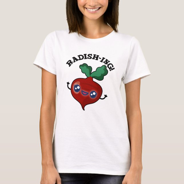 Camiseta Radish ing Funny Veggie Radish Pun (Frente)