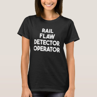 Camiseta Rail Flaw Detector Operator