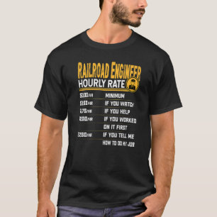 Camiseta Railroad Engineer Hourly Rate  Locomotive Engineer