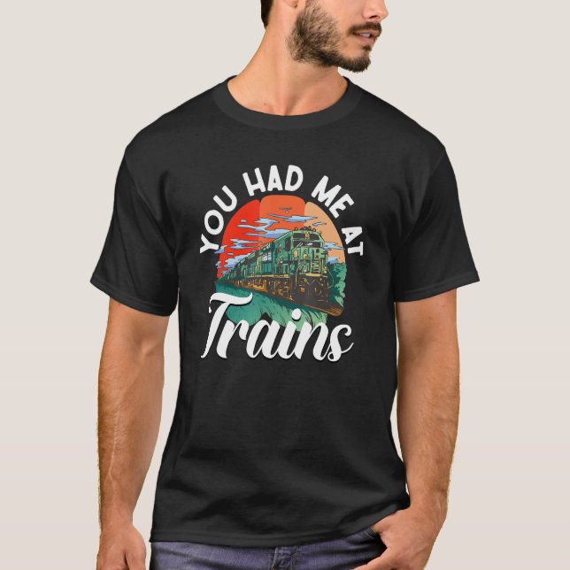 Camiseta Railroad Train - You Had Me At Trains (Frente)