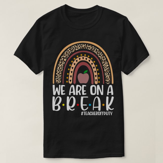 Camiseta Rainbow Estamos Em Uma Breve Professora No Verão D (Frente do Design)