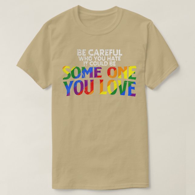 Camiseta Rainbow Tenha Cuidado Com Quem Você Odeia Orgulho  (Frente do Design)