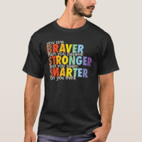 Rainbow You Are Braver Stronger Smarter Than You T