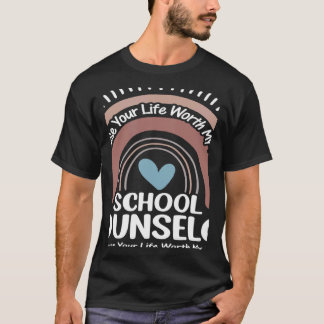 Camiseta Rainbows School Counselor Because Your Life Worth