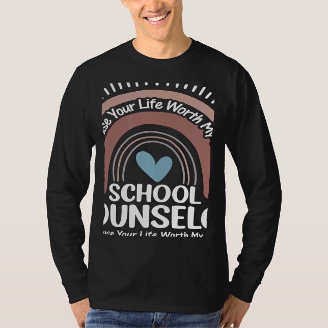 Camiseta Rainbows School Counselor Because Your Life Worth  (Frente)
