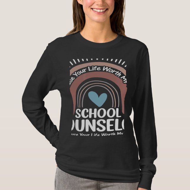 Camiseta Rainbows School Counselor Because Your Life Worth  (Frente)