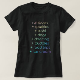 Camiseta "Rainbows & Sparkles & Sushi & Dogs & Dancing"