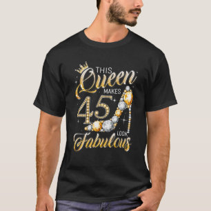 Camiseta Rainha 45 Fabulosa 45ª Rapariga De Aniversário Ofe