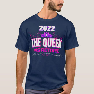 Camiseta Rainha aposentada de 2022