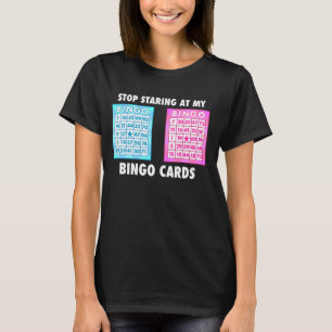 Camiseta Rainha Bingo Engraçada - Pare De Olhar Para Os Meu
