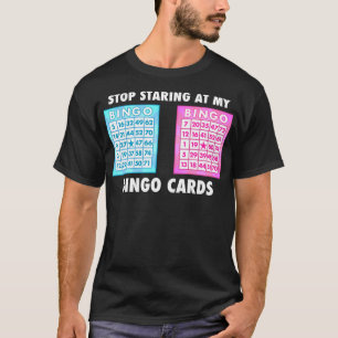 Camiseta Rainha Bingo Engraçada - Pare De Olhar Para Os Meu