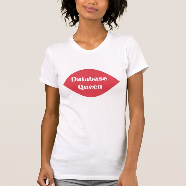 Camiseta Rainha da base de dados (Frente)