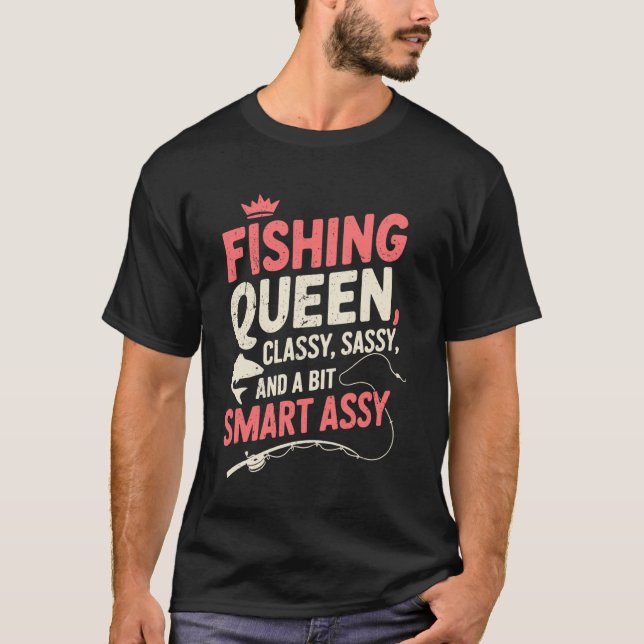 Camiseta Rainha da Pesca Classe Sassy E um Pouco Inteligent (Frente)