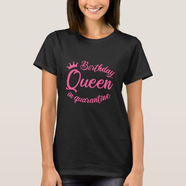 Camiseta Rainha de aniversário em quarentena (Frente)