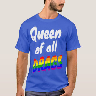 Camiseta Rainha de todos os Dragos Engraçada LGBTQ Arrasta