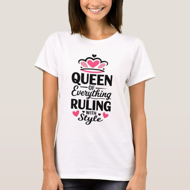 Camiseta Rainha De Tudo Com Estilo (Frente)