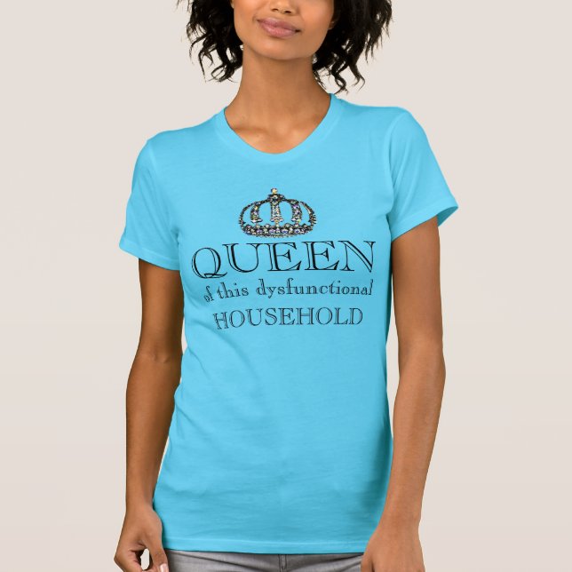 Camiseta "Rainha" desta Casa Disfuncional (Frente)