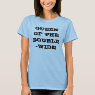 CAMISETA RAINHA DO DOUBLE-WIDE