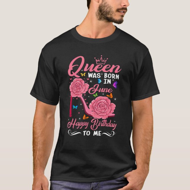 Camiseta Rainha Era Nascer Em Junho Feliz Aniversário Para  (Frente)