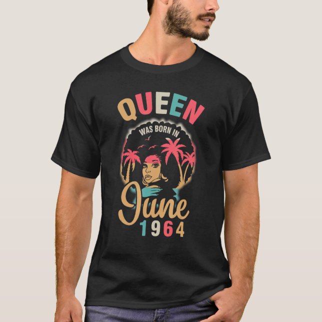 Camiseta Rainha Foi Nascer Em Junho De 1964 Feliz Meu Anive (Frente)