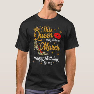 Camiseta Rainha Foi Nascer Em Março Feliz Aniversário Leopa