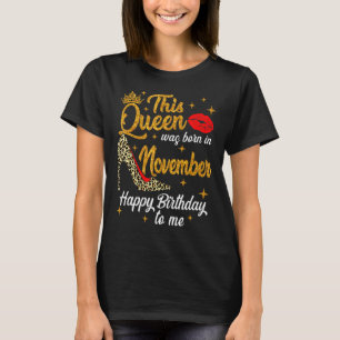 Camiseta Rainha Foi Nascer Em Novembro Feliz Aniversário Le