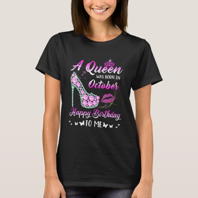 Camiseta Rainha Foi Nascer Em Outubro Feliz Aniversário (Frente)