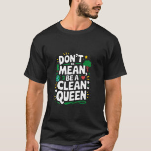 Camiseta Rainha Limpa - Meio Ambiente Dia da Terra Mudanças