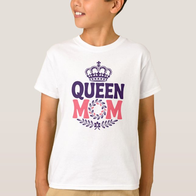 Camiseta Rainha Mãe Coroa Real Presente para Dia e Nunca Mã (Frente)