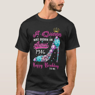 Camiseta Rainha Nascer em agosto de 1946 Feliz 77º aniversá