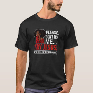 Camiseta Rainha Negra Afro Lady, por favor, não tente Jes