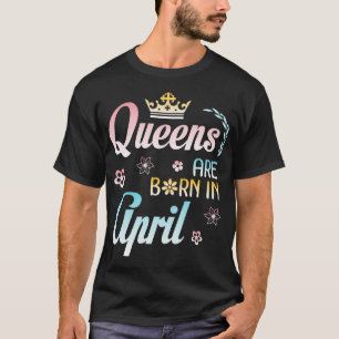 Camiseta Rainhas Estão Nasceres Em Abril Feliz Aniversário