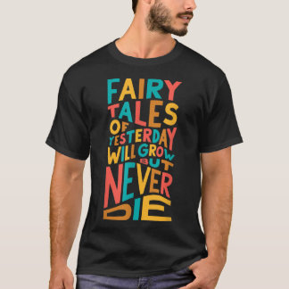 Camiseta Rainhas Fadas de Ontem vão crescer, mas nunca