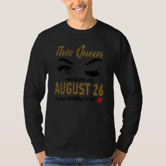 Camiseta Rainhas Mulheres Nascem No Dia 26 De Agosto Uma Ra