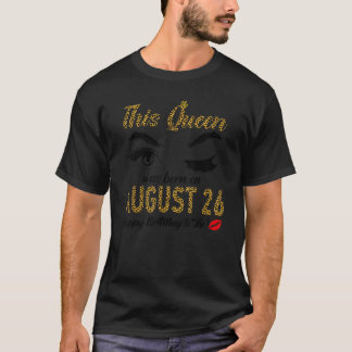 Camiseta Rainhas Mulheres Nascem No Dia 26 De Agosto Uma Ra