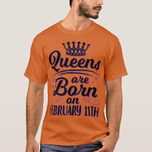 Camiseta Rainhas São Nasceres No 11 de Fevereiro Feliz Meu