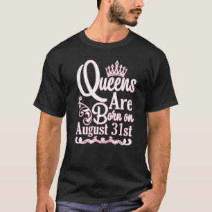 Camiseta Rainhas São Nasceres No Dia 31 De Agosto Feliz Ani