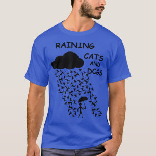 Camiseta Raining Cats And Dogs Funny Design 