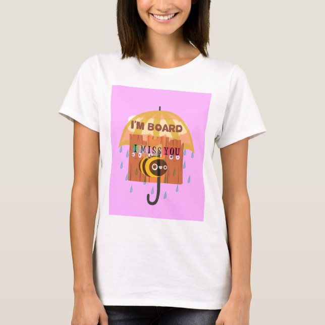 Camiseta Rainy Day Blues: Eu sinto sua falta, estou entedia (Frente)