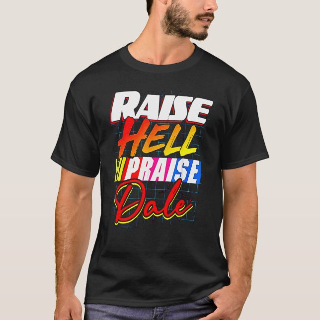 Camiseta Raise Hell Praise Dale Vintage (Frente)