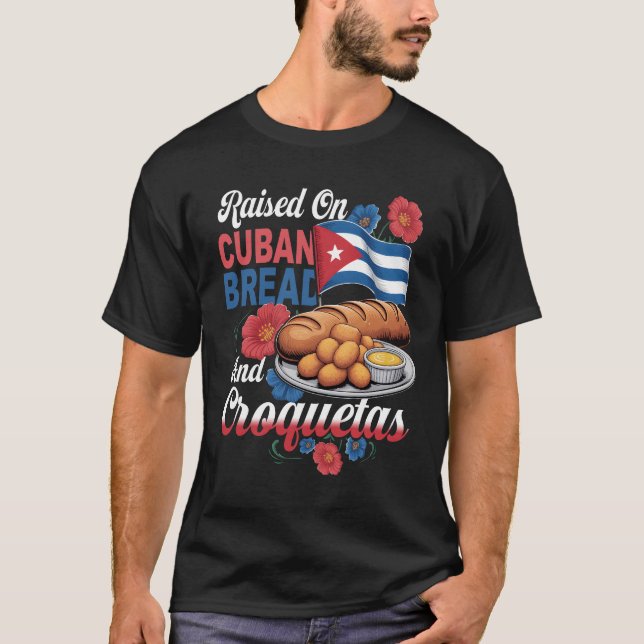 Camiseta Raised On Cuban Bread And Croquetas Hispanic Herit (Frente)