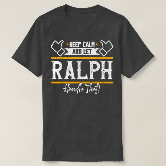 Camiseta Ralph Mantenha calma e deixe Ralph lidar com isso (Frente do Design)