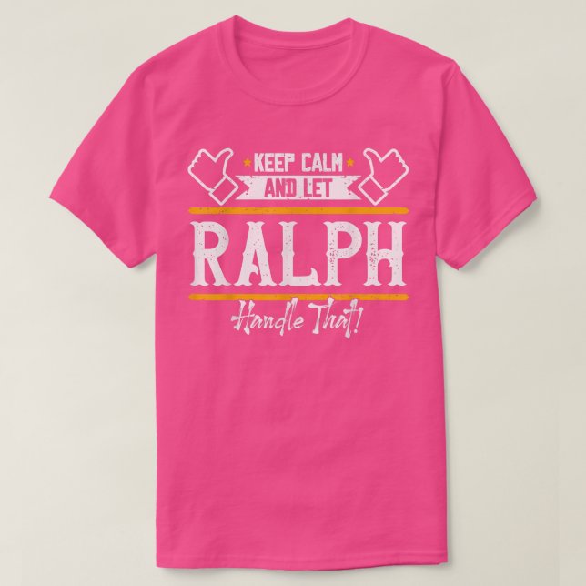 Camiseta RalphKeep Calm and let Ralph handle that  (Frente do Design)